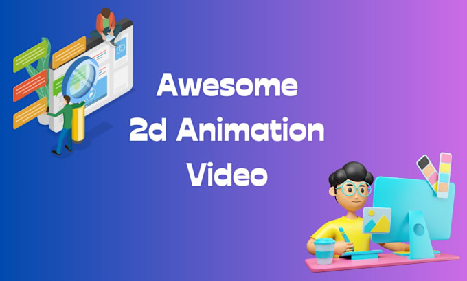 Gig Preview - Create awesome 2d animation video