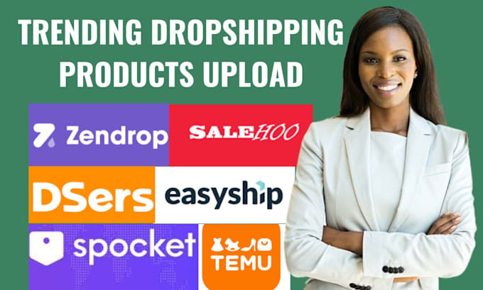 Gig Preview - Do dropshipping products upload via temu zendrop easyship spocket dsers cj