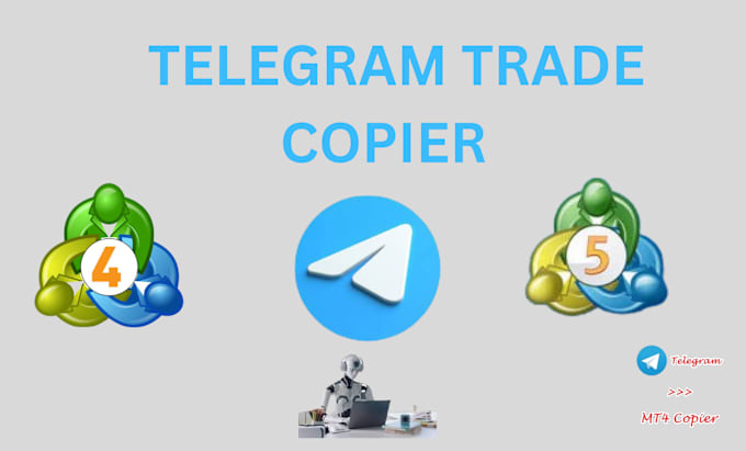 Gig Preview - Code trade copier telegram signal for metatrader mt4 to mt5 and vice versa