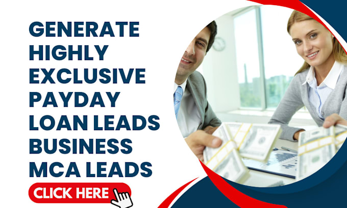 Gig Preview - Generate exclusive payday loan leads business loan leads payday loan mca leads