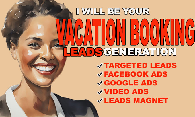 Gig Preview - Vacation booking leads, vacation rental leads, google ads, facebook ads, video