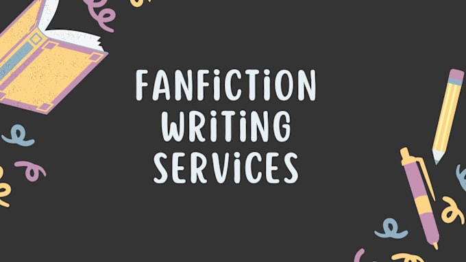 Gig Preview - Write your dream fanfiction