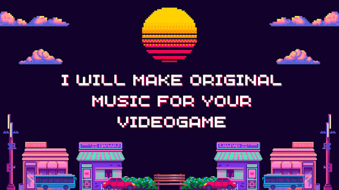 Gig Preview - Create custom music for your video game