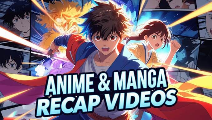 Gig Preview - Create engaging anime manga manhwa and manhua recap videos