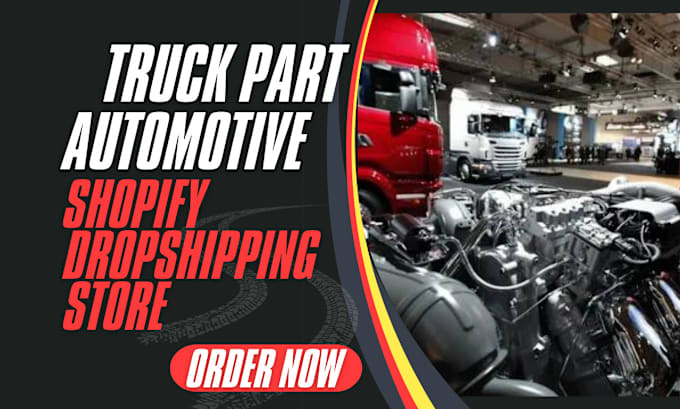 Bestseller - design profitable truck part, vehicles part, car part shopify dropshipping store