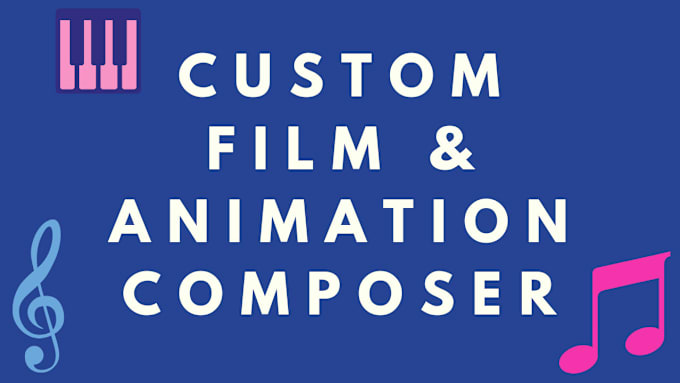 Gig Preview - Be your composer for film and animation