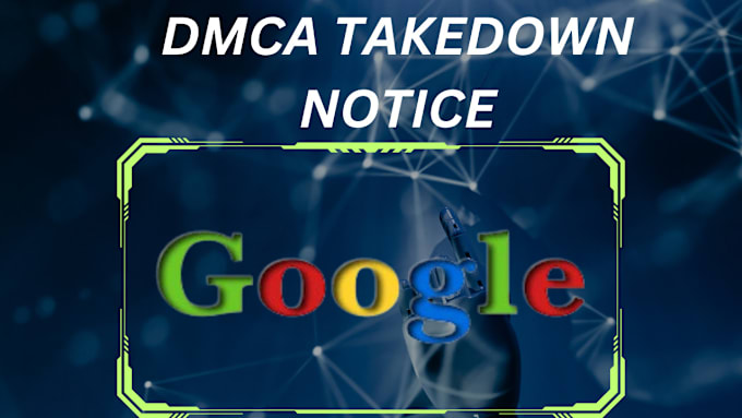 Gig Preview - Remove defaming  unwanted content from google search and website under dmca