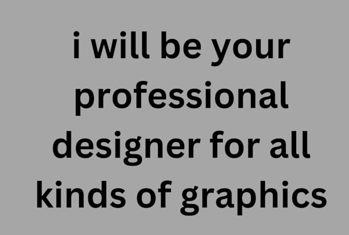 Gig Preview - Be your professional designer for all kinds of graphics