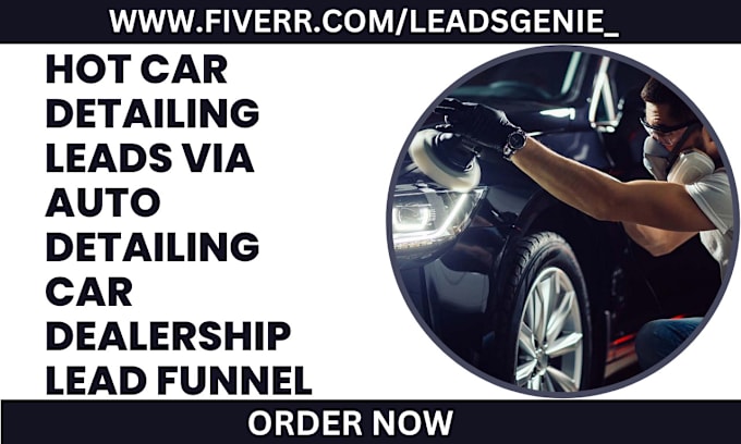 Gig Preview - Generate hot car detailing leads via auto detailing car dealership lead funnel