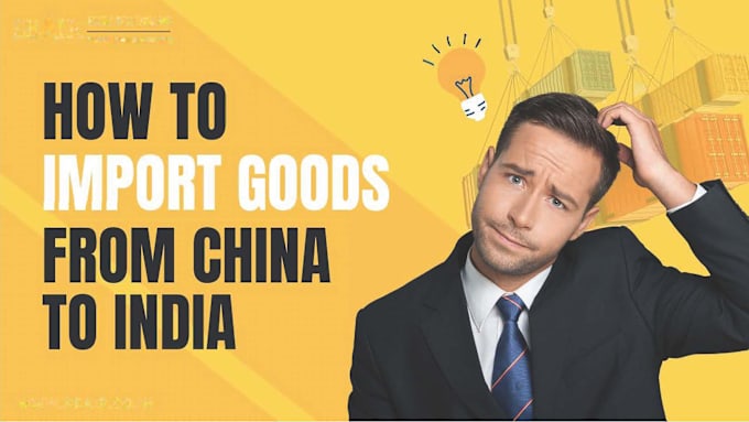 Gig Preview - Give consultation on import from china to india