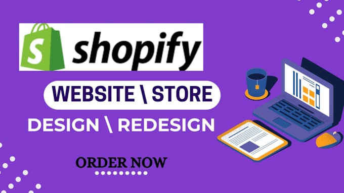 Gig Preview - Design shopify store, redesign shopify dropshipping store, shopify website