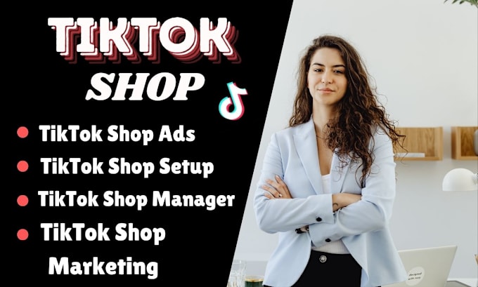 Gig Preview - Create and setup tiktok shop, tiktok ads and tiktok marketing