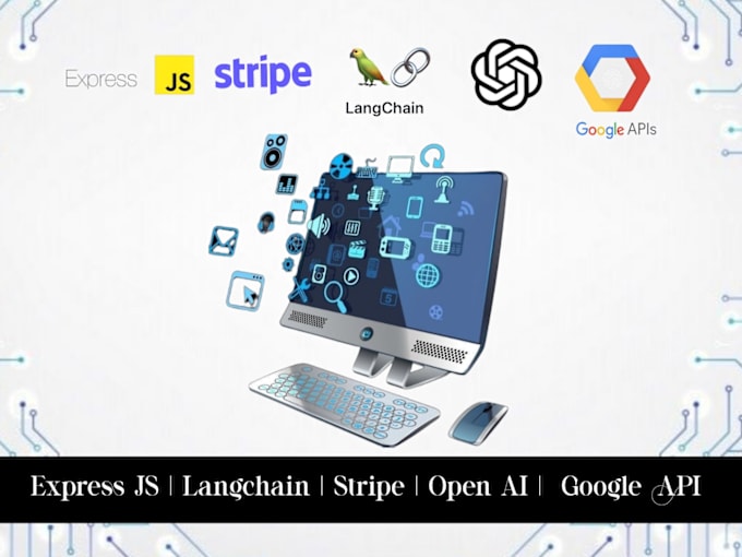 Gig Preview - Do expressjs, stripe, langchain, openai and google API integration