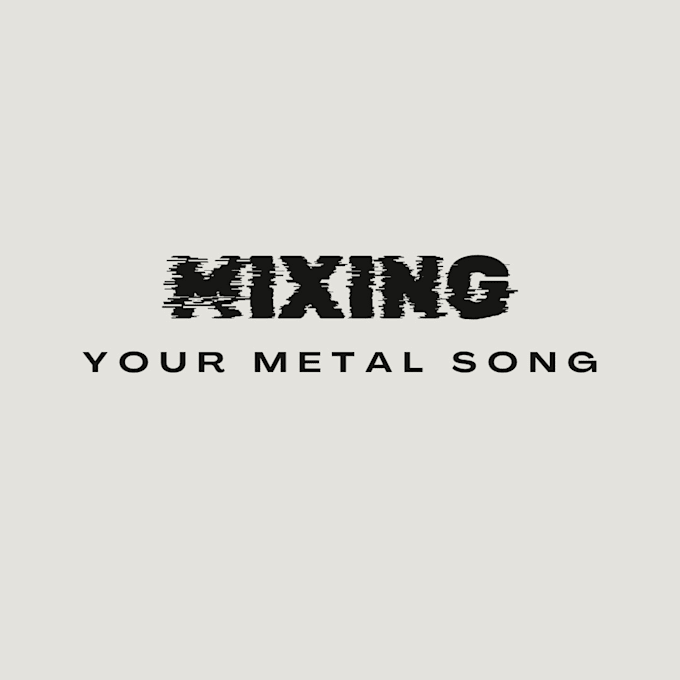 Gig Preview - Mix your metal song