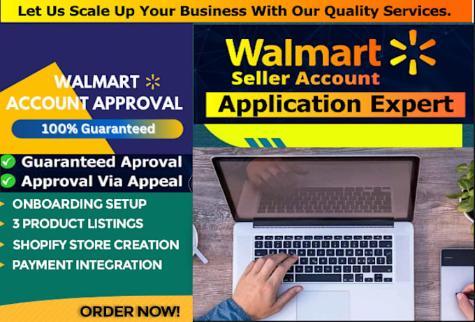 Gig Preview - Get you approved successfully on walmart seller central dropshipping account