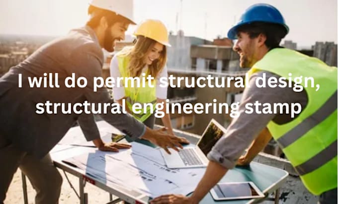 Gig Preview - Do permit structural design, structural engineer analysis