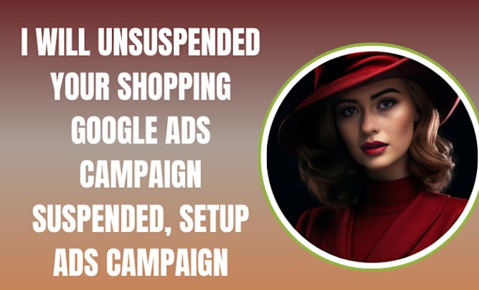 Bestseller - unsuspended your shopping google ads campaign suspended, setup ads campaign