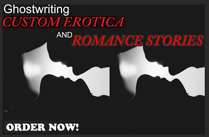 Gig Preview - Ghostwrite you steamy romance, gay or lesbian erotic and bdsm story