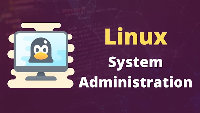 Gig Preview - Do linux system administration services