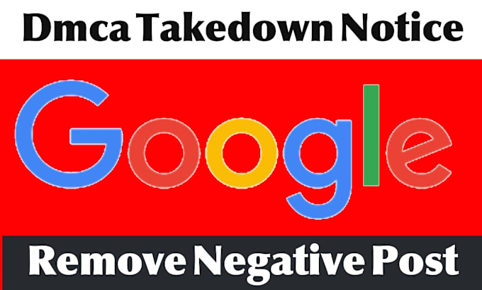 Gig Preview - Takedown remove unwanted google search bad negative page, article,news,letter