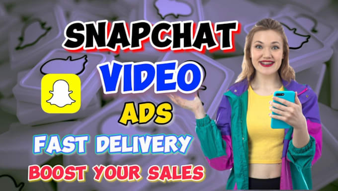 Gig Preview - Create snapchat video ads,snapchat product ads