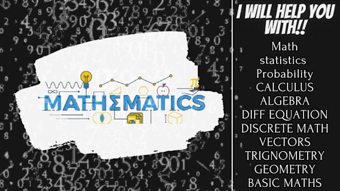 Gig Preview - Teach math, calculus, algebra, statistics, probability, z and t tests, variance