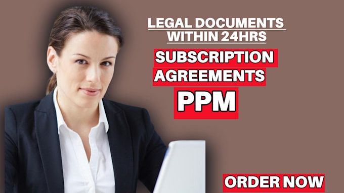 Gig Preview - Draft ppm, subscription agreement for your business, legal contracts