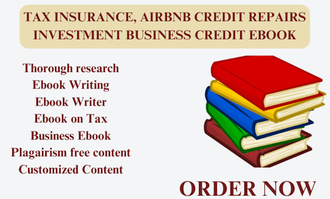 Gig Preview - Write ebook on tax insurance airbnb credit repairs investment business credit