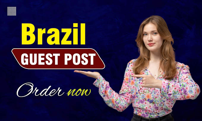 Gig Preview - Do brazil backlink brazil guest post high da guest post do follow