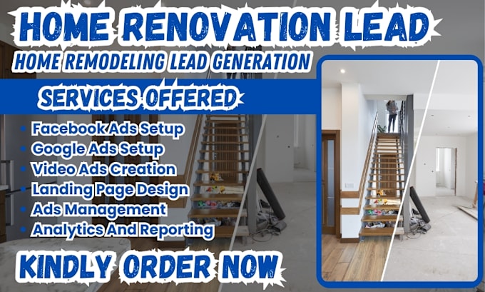 Gig Preview - Home renovation leads home remodeling leads facebook ads google ads video ads