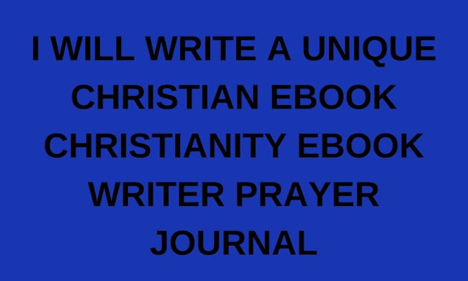 Gig Preview - Write a unique christian ebook christianity ebook writer prayer journal