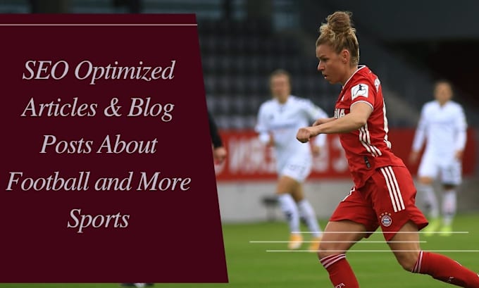 Gig Preview - Write SEO optimized articles about football and more sports