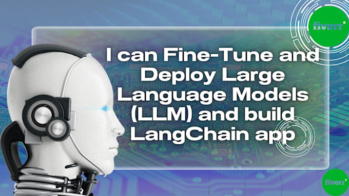 Gig Preview - Deploy and finetune large language models llm, build the langchain app