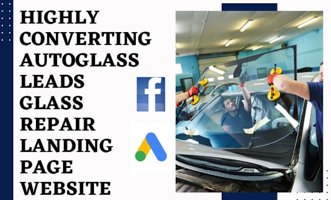 Gig Preview - Generate auto glass leads glass installation landing page window website