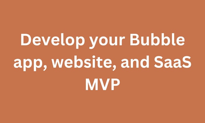 Gig Preview - Develop your bubble app, website, and saas mvp