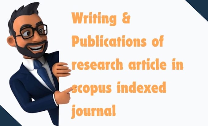 Gig Preview - Write and publish your research in top scopus, google scholar indexed journal