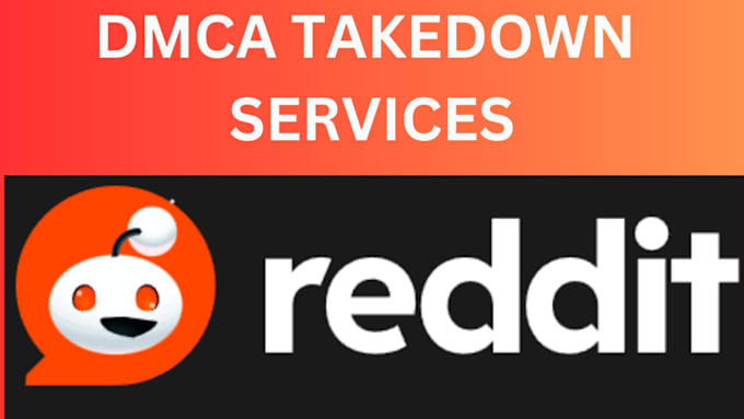 Gig Preview - Remove infringing leaked content of reddit post under dmca