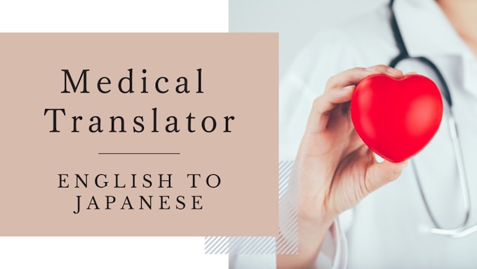 Gig Preview - English to japanese translator specializes in medical field