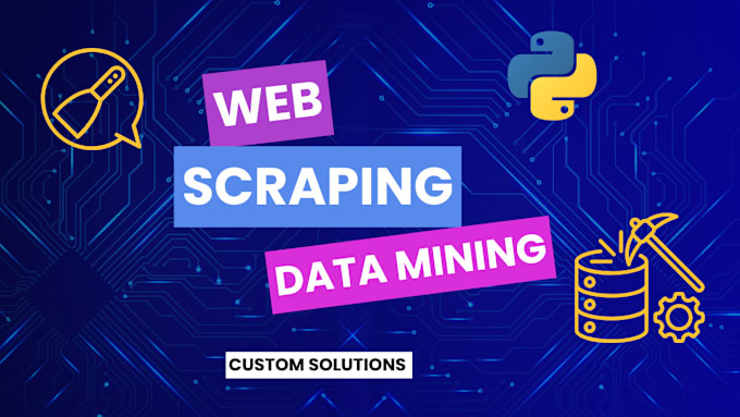 Gig Preview - Provide custom web scraping, data extraction, data mining services