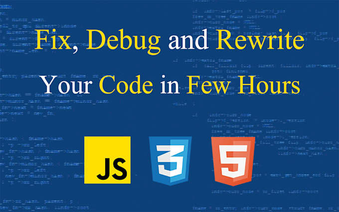 Bestseller - debug, rewrite and fix your html, css, js, code in 24 hours