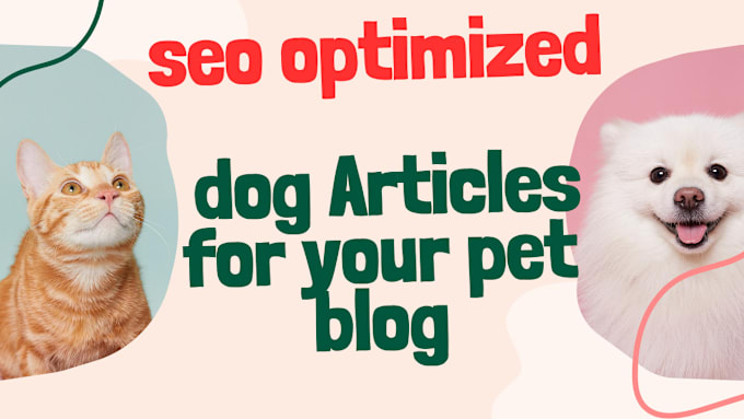 Gig Preview - Write SEO optimized pet articles for your pet blog