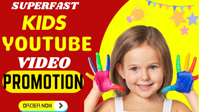 Gig Preview - Do superfast kids youtube video promotion, children video, kiddies promotion