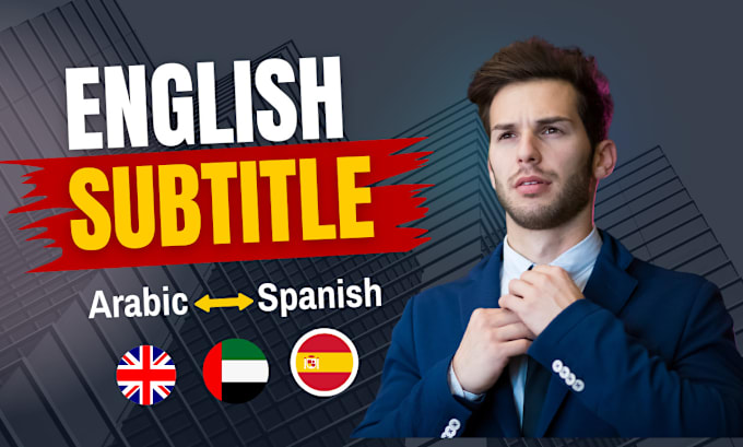 Gig Preview - Add english, arabic and spanish subtitles or captions for your video