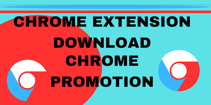 Gig Preview - Develop huge chrome extension, google download, chrome extension promotion