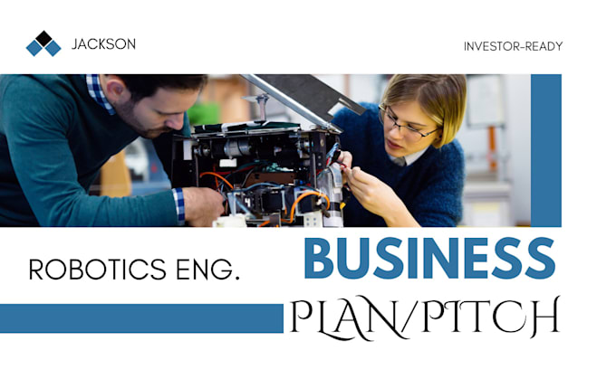 Gig Preview - Create an investor ready robotics engineering business plan for USA, UK, ca firm