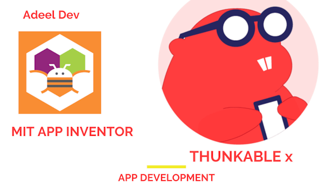 Gig Preview - Create apps on mit app inventor and thunkable x