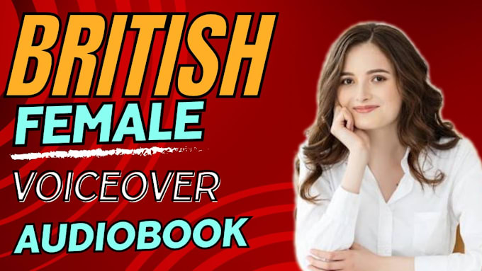 Gig Preview - Record british female audiobook narrator or voice over