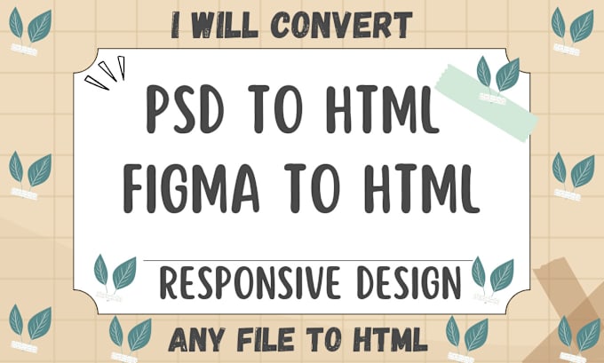 Gig Preview - Convert figma to html psd to html css responsive web design