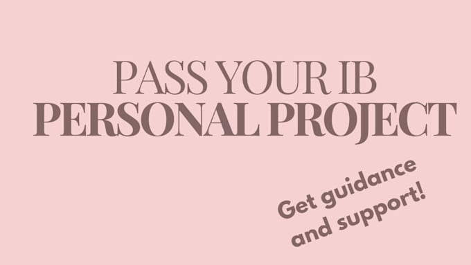 Gig Preview - Guide you through  writing your personal project  as someone who got a 7