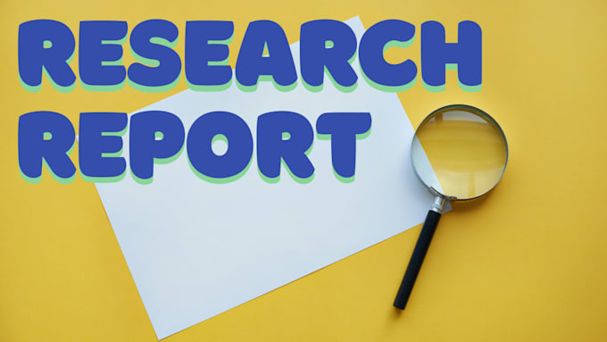 Gig Preview - Create a research report on any topic